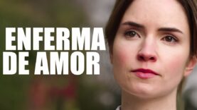 Enfermа de amor | Película Completa en Español Latino