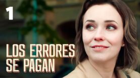 Los Errores Se Pagan | Capítulo 1 | En Español Latino