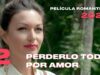 Perderlo todo por amor | 2da EDICON | UN BESTSELLER DE AMOR