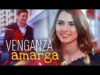 Venganza amarga _ Películas Completas en Español Latino