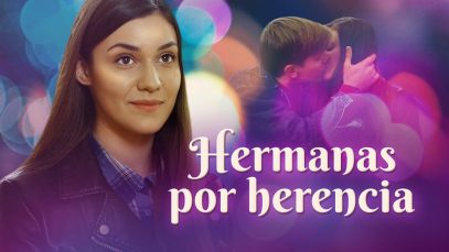 Hermanas Por Herencia | Peliculas Completas en Español Latino en Español Latino