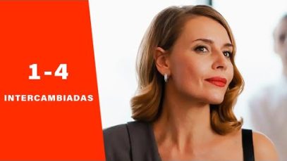 INTERCAMBIADAS (Parte 1-4) MEJOR PELICULA | Películas Completas de AMOR