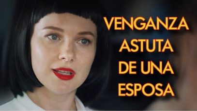 VENGANZA ASTUTA DE UNA ESPOSA | AMA DE CASA DESESPERADA | Amor