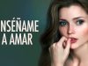 ENSÉÑAME A AMAR | Película Completa en Español Latino