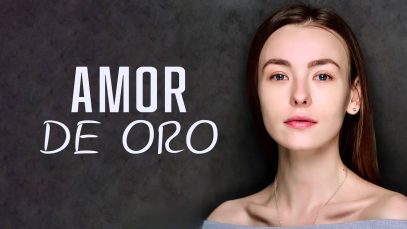 AMOR DE ORO | Películas completas en Español Latino