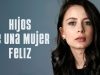 Hijos de una mujer feliz | Película Completa en Español