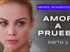 PARTE 2 | SU AMOR SERÁ PUESTO A PRUEBA COMO NUNCA ANTES