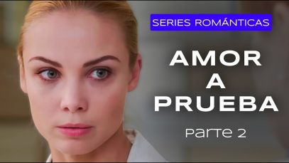PARTE 2 | SU AMOR SERÁ PUESTO A PRUEBA COMO NUNCA ANTES