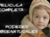 PODERES SOBRENATURALES | TODOS LOS CAPITULOS 1-17