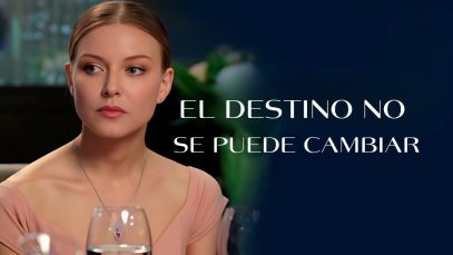 EL DESTINO NO SE PUEDE CAMBIAR | PELÍCULA EN ESPAÑOL